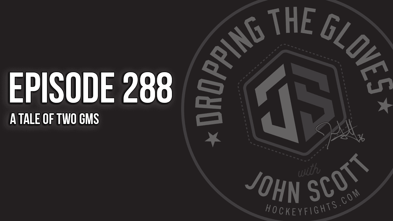 Dropping The Gloves Episode 288: A Tale of Two GMs