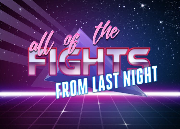all of the FIGHTS from last night – October 19th, 2021
