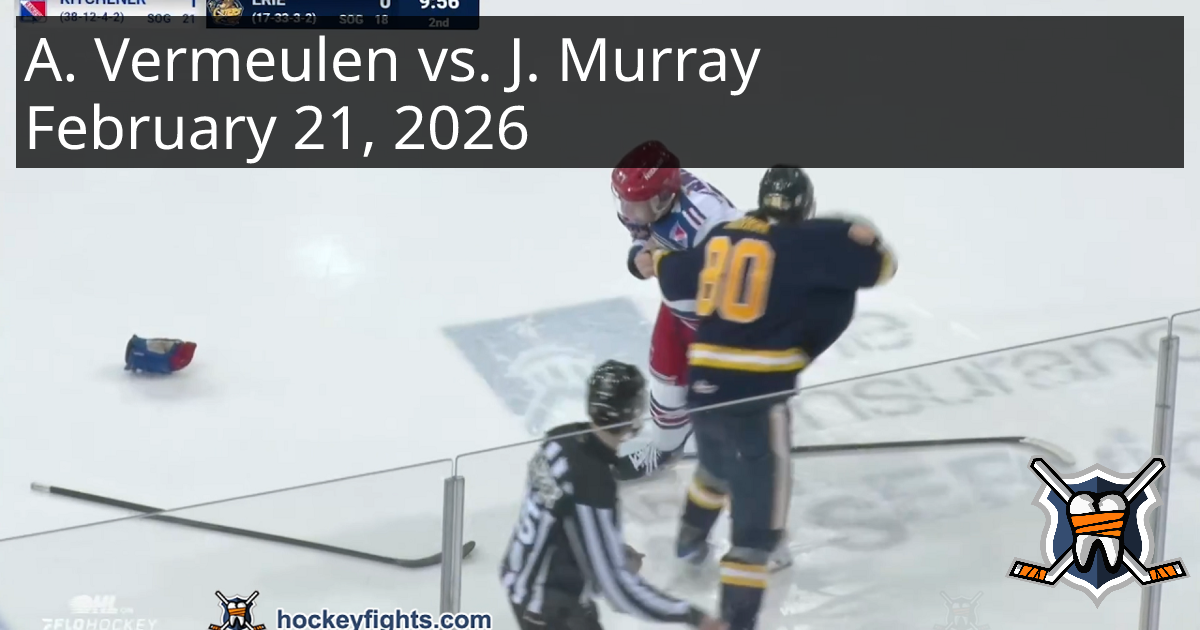 Andrew Vermeulen vs. Jake Murray, February 21, 2026 - Kitchener Rangers ...